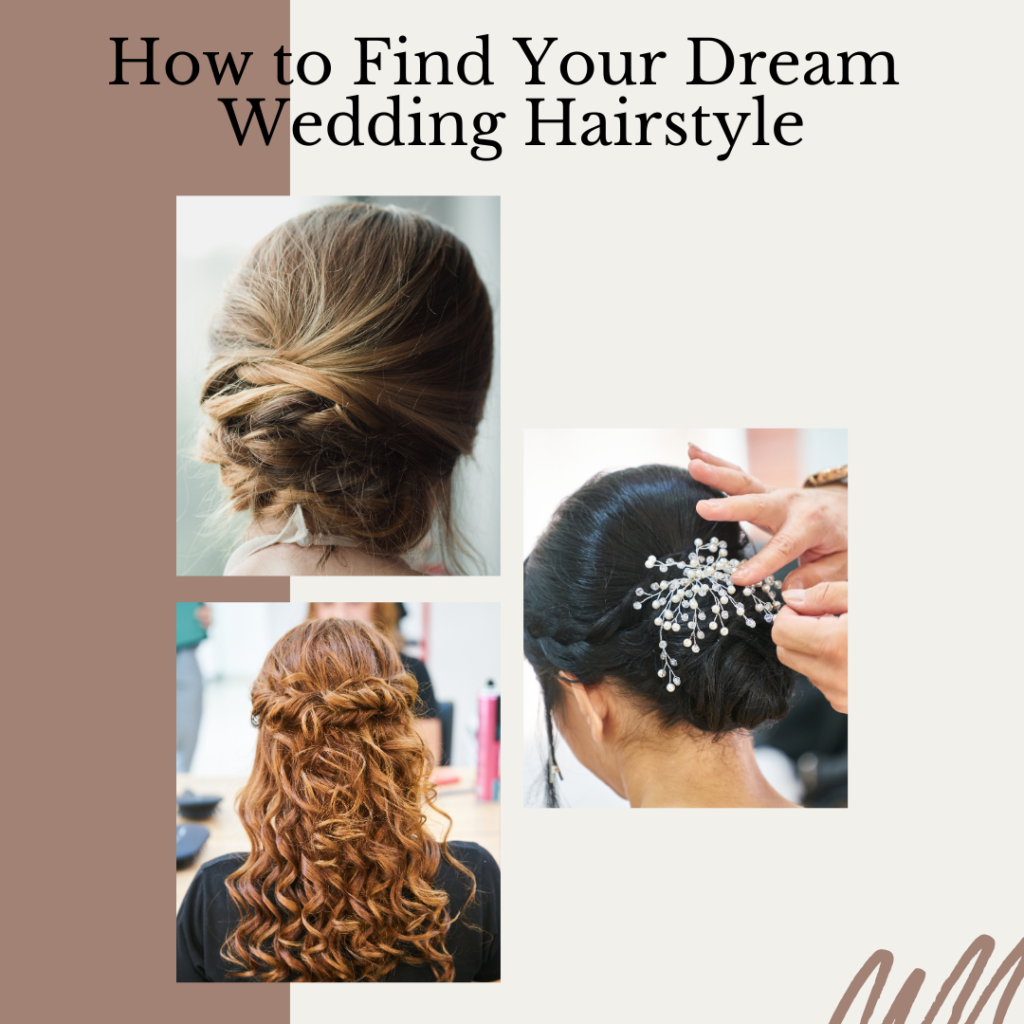 How to Find Your Dream Wedding Hairstyle