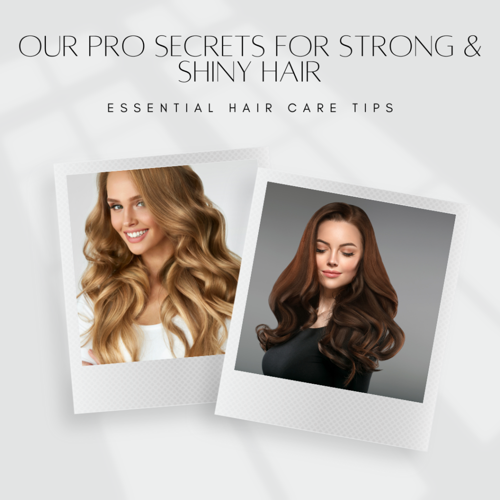 Pro Secrets for Strong and Shiny Hair